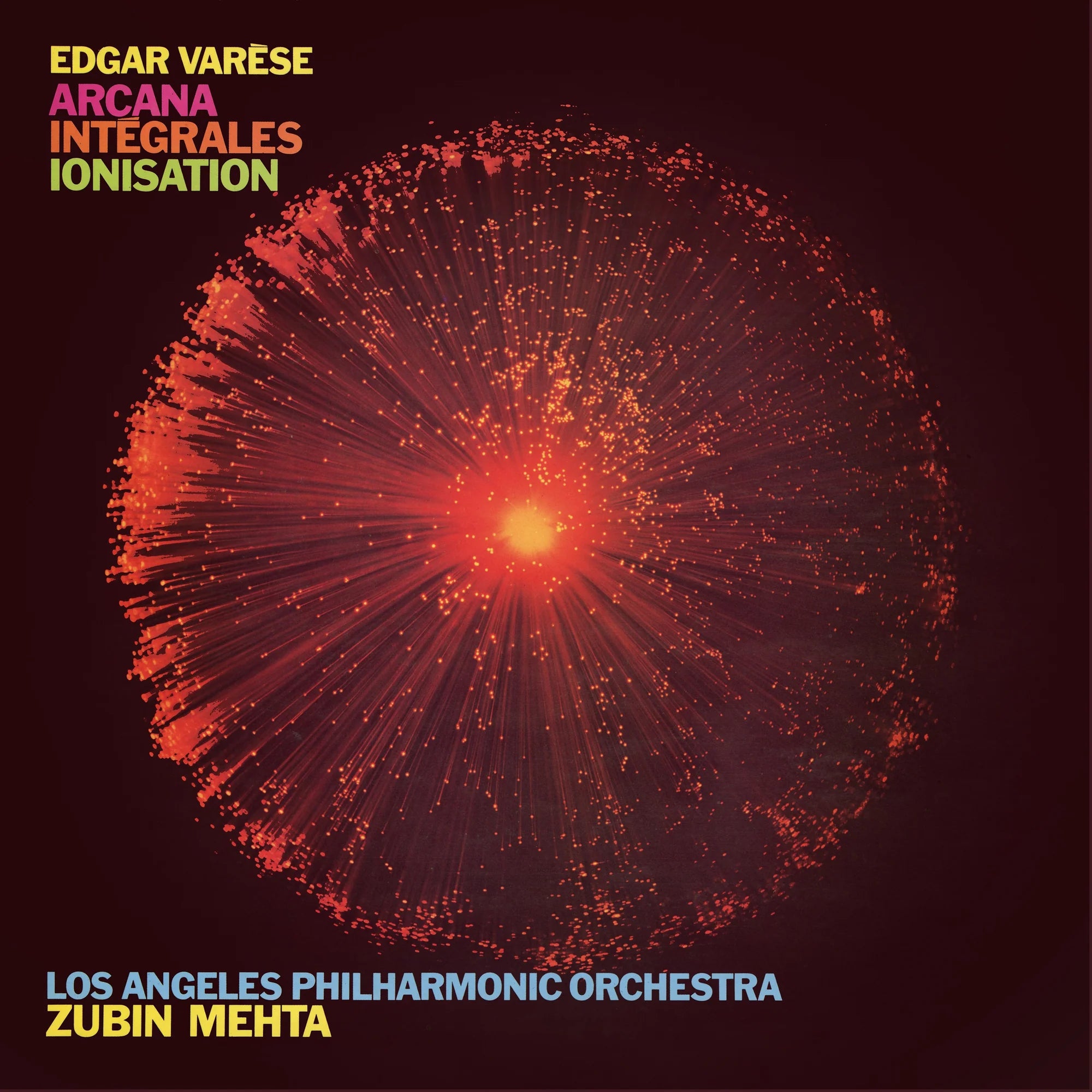 Zubin Mehta, Los Angeles Philharmonic Orchestra - Edgar Varèse: Arcana, Intégrales, Ionisation
